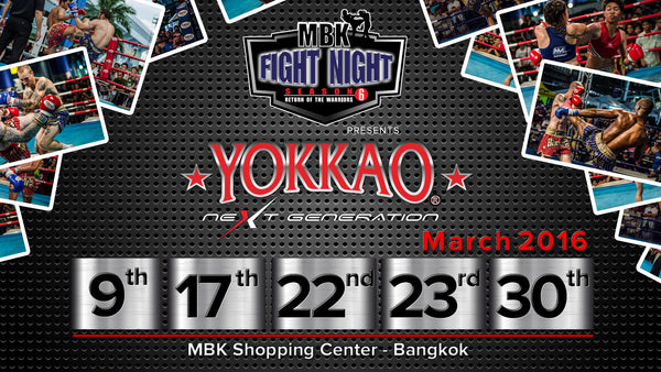 MBK Fight Night and YOKKAO to promote 4 Muay Thai events throughout March, 2016!